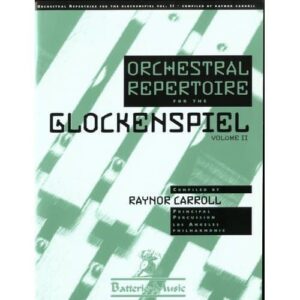 Carroll, Raynor Orchestral Repertoire for the Glockenspiel Volume 2