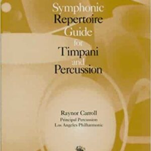 Carroll, Raynor Symphonic Repertoire Guide for Timpani and Percussion